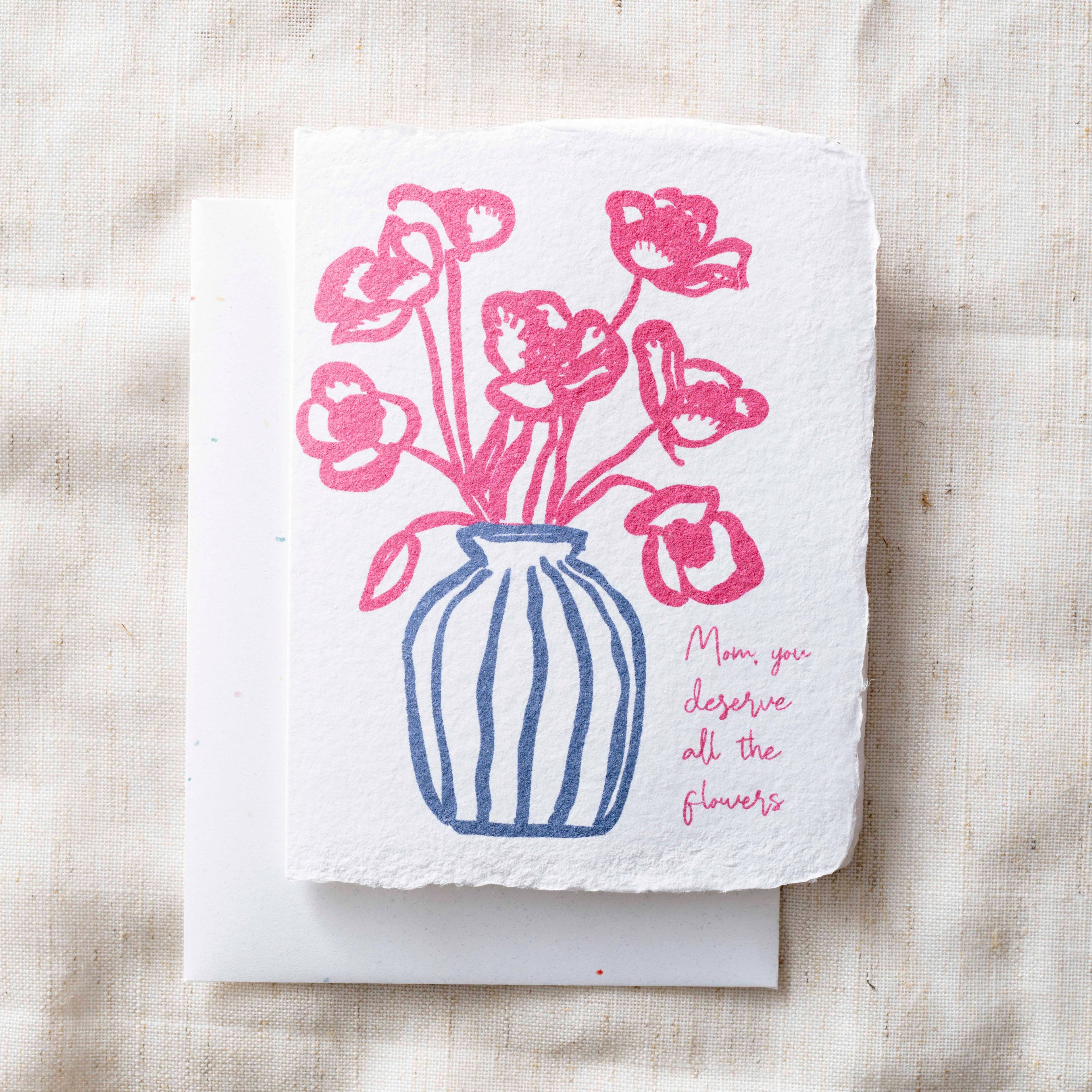 Mom You Deserve All The Flowers | Mother's Day Greeting Card
